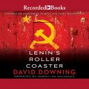 Lenin's Roller Coaster, David Downing