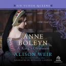 Anne Boleyn, A King's Obsession, Alison Weir