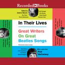 In Their Lives: Great Writers on Great Beatles Songs, Andrew Blauner