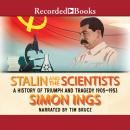 Stalin and the Scientists: A History of Triumph and Tragedy, 1905-1953, Simon Ings