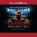 Charisma: Baller's Wife, Nikki Turner