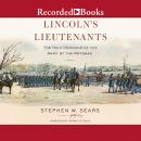 Lincoln's Lieutenants: The High Command of the Army of the Potomac, Stephen W. Sears