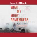 What My Body Remembers, Agnete Friis