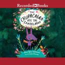 The Chupacabra Ate the Candelabra Audiobook