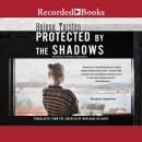 Protected by the Shadows Audiobook