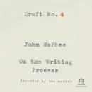 Draft No. 4: On the Writing Process Audiobook