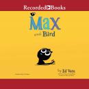 Max and Bird, Ed Vere