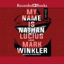 My Name Is Nathan Lucius, Mark Winkler