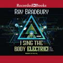 I Sing the Body Electric!