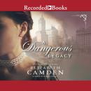 Dangerous Legacy, Elizabeth Camden