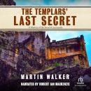 Templars' Last Secret, Martin Walker