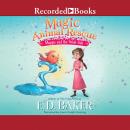Magic Animal Rescue: Maggie and the Wish Fish, E.D. Baker