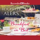 Breakfast in Bed, Rochelle Alers
