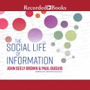 The Social Life of Information (Updated, with a New Preface-Revised)