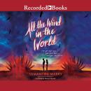 All the Wind in the World Audiobook