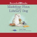Madeline Finn and the Library Dog, Lisa Papp