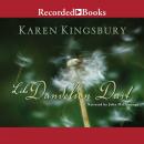 Like Dandelion Dust, Karen Kingsbury