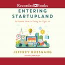 Entering Startupland: An Essential Guide to Finding the Right Job, Jeffrey Bussgang