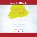 Innovation By Design: How Any Organization Can Leverage Design Thinking to Produce Change, Drive New Audiobook