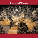 The House Where Nobody Lived Audiobook