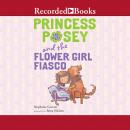 Princess Posey and the Flower Girl Fiasco