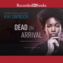 Dead on Arrival Audiobook