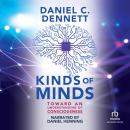 Kinds of Minds: Toward an Understanding of Consciousness Audiobook