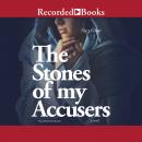 Stones of My Accusers Audiobook