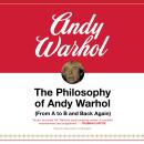 The Philosophy of Andy Warhol: (From A to B and Back Again)