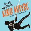 King Maybe: A Junior Bender Mystery Audiobook