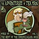 The Adventures of Tea Man: More of the Best of the Comedy-O-Rama Hour Audiobook
