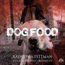 Dog Food, Raynesha Pittman