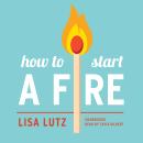 How to Start a Fire Audiobook