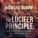 Lucifer Principle: A Scientific Expedition into the Forces of History, Howard Bloom