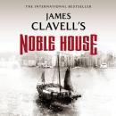 Noble House: The Epic Novel of Modern Hong Kong Audiobook