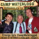 Camp Waterlogg Chronicles 11: 'Firesign Gets (Camp) Waterlogged', Donnie Pitchford, Lorie Kellogg, Joe Bevilacqua