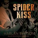 Spider Kiss, Harlan Ellison