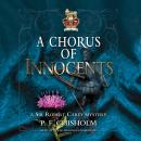 Chorus of Innocents: A Sir Robert Carey Mystery, P. F. Chisholm