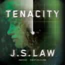 Tenacity: A Thriller, J. S. Law