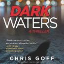 Dark Waters: A Thriller, Chris Goff