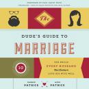 The Dude’s Guide to Marriage: Ten Skills Every Husband Must Develop to Love His Wife Well