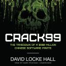 CRACK99: The Takedown of a $100 Million Chinese Software Pirate, David Locke Hall