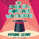 Magic Hat of Mortimer Wintergreen, Myron Levoy