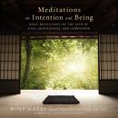 Meditations on Intention and Being: Daily Reflections on the Path of Yoga, Mindfulness, and Compassion, Rolf Gates
