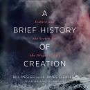 A Brief History of Creation: Science and the Search for the Origin of Life Audiobook