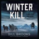 Winter Kill: A John Henry Cole Story Audiobook