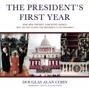 The President's First Year: None Were Prepared, Some Never Learned-Why the Only School for President Audiobook