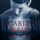 Scarlet Rain: The Escaped, Book Two, Kristin Cast