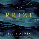 Prize: A Novel, Jill Bialosky