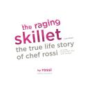 Raging Skillet: The True Life Story of Chef Rossi, Rossi 